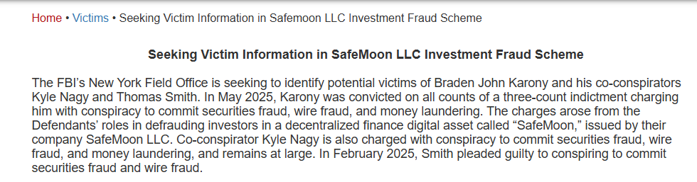 FBI Seeks SafeMoon Victims for Restitution After Founder's Conviction Safemoon Victims: The FBI is officially requesting that those who lost money investing in SafeMoon step forward to potentially recoup their losses after the founder, Braden John Karony, was found guilty of fraud.