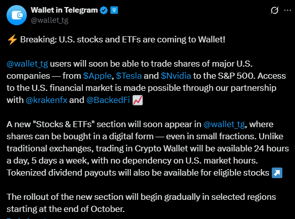 Telegram Wallet Listing Tokenized U.S. Stocks: A new "Stocks & ETFs" section, powered by Kraken and Backed, will bring fractional, 24/5 trading of major U.S. equities to Telegram's massive user base starting in October.