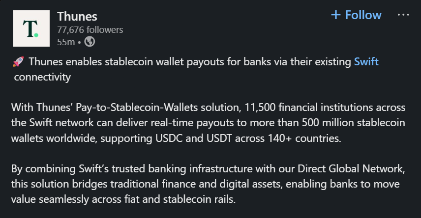 Thunes Brings Stablecoin Payouts to 11,500 Banks via SWIFT Thunes Brings Stablecoin Payouts to 11,500 Banks via SWIFT: The "Smart Superhighway" now lets financial institutions send USDC and USDT to over 500 million wallets with existing connectivity.